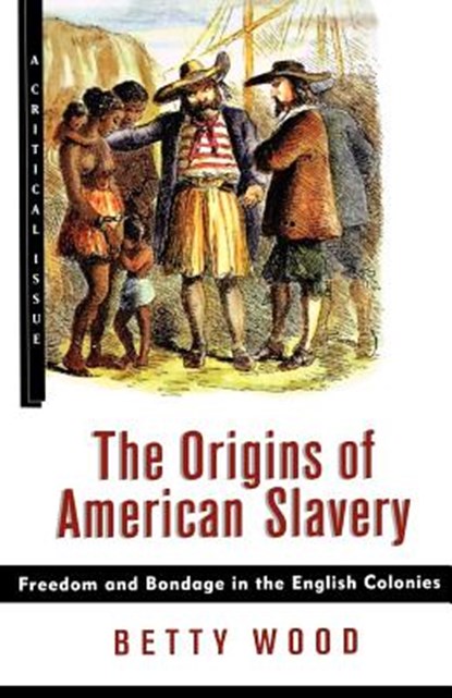 The Origins of American Slavery, Betty Wood - Paperback - 9780809016082