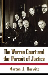The Warren Court and the Pursuit of Justice - Morton J. Horwitz - 9780809016259