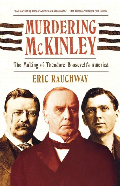 Murdering McKinley, Professor of History Eric (University of California Rauchway - Paperback - 9780809016389