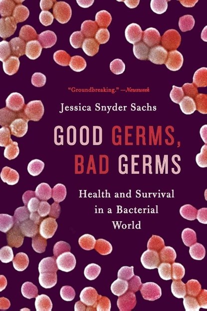 Good Germs, Bad Germs, Jessica Snyder Sachs - Paperback - 9780809016426