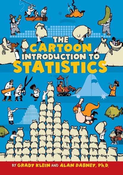 The Cartoon Introduction to Statistics, Grady Klein ; Alan Dabney - Paperback - 9780809033591