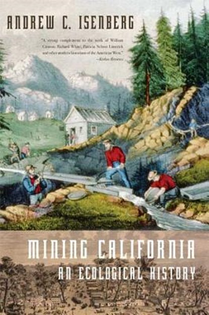 Mining California, Professor of History Andrew C (Temple University) Isenberg - Paperback - 9780809069323
