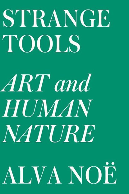 Strange Tools, Alva Noë - Paperback - 9780809089161