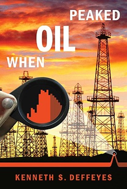 When Oil Peaked, DEFFEYES,  Kenneth S. - Gebonden - 9780809094714