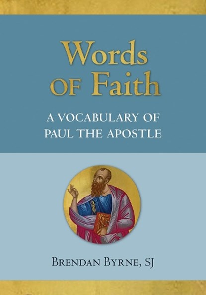 Words of Faith: A Vocabulary of Paul the Apostle, Brendan J. Byrne - Gebonden - 9780809106691
