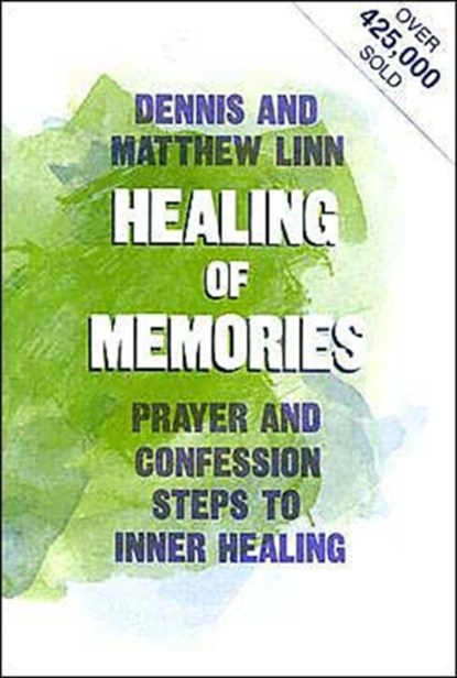 Healing of Memories, Dennis Linn ; Matthew Linn - Paperback - 9780809118540