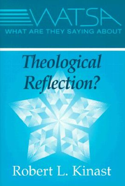 What Are They Saying About Theological Reflection?, Robert L. Kinast - Paperback - 9780809139682
