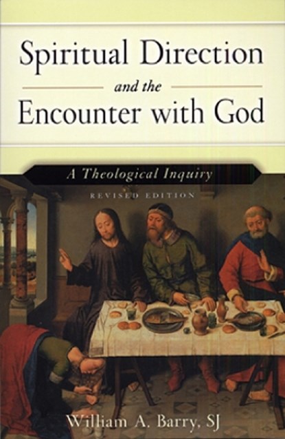 Spiritual Direction and the Encounter with God (Revised Edition), William A. Barry - Paperback - 9780809142941