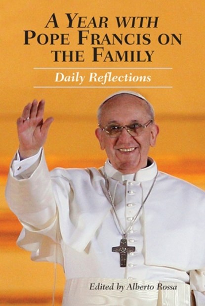 A Year with Pope Francis on the Family, Alberto Rossa - Paperback - 9780809149483