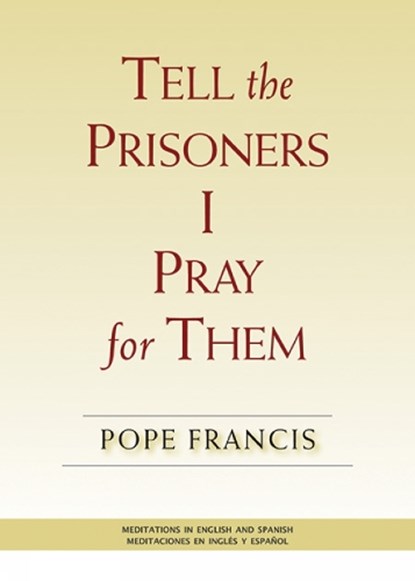 Tell the Prisoners I Pray for Them, Pope Francis - Paperback - 9780809153466