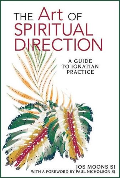 The Art of Spiritual Direction: A Guide to Ignatian Practice, Jos Moons - Paperback - 9780809155675