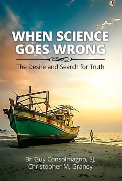 When Science Goes Wrong, Guy Consolmagno ; Christopher M. Graney - Paperback - 9780809156641