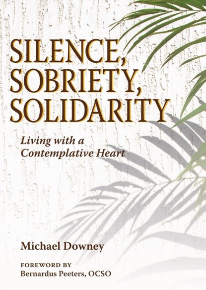 Silence, Sobriety, Solidarity, Michael Downey - Paperback - 9780809156900