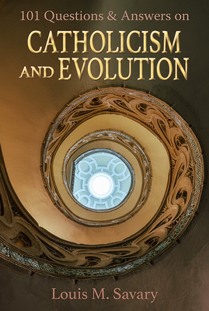 101 Q&A Catholicism and Evolution, Louis M. Savary - Paperback - 9780809157099