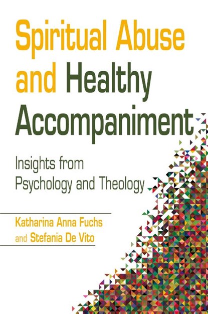 Fuchs, K: Spiritual Abuse and Healthy Accompaniment, Katharina Anna Fuchs ; Stefania De Vito - Paperback - 9780809157648