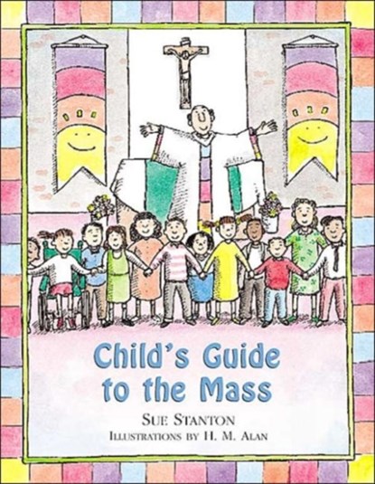 Child's Guide to the Mass, Sue Stanton - Gebonden - 9780809166824