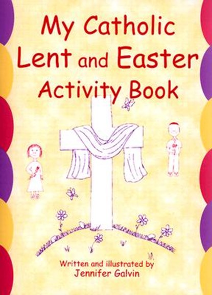 My Catholic Lent and Easter Activity Book, Jennifer Galvin - Paperback - 9780809167067