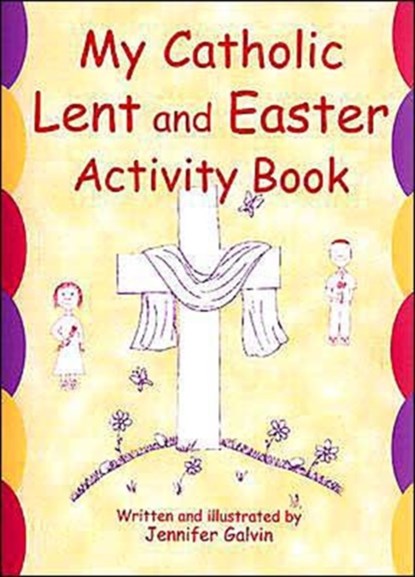 My Catholic Lent and Easter Activity Book, Jennifer Galvin - Paperback - 9780809167067