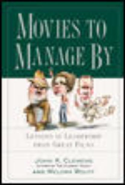 Movies to Manage By, CLEMENS,  John ; Wolff, Melora - Paperback - 9780809227969