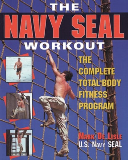The Navy Seal Workout, Mark De Lisle - Paperback - 9780809229024