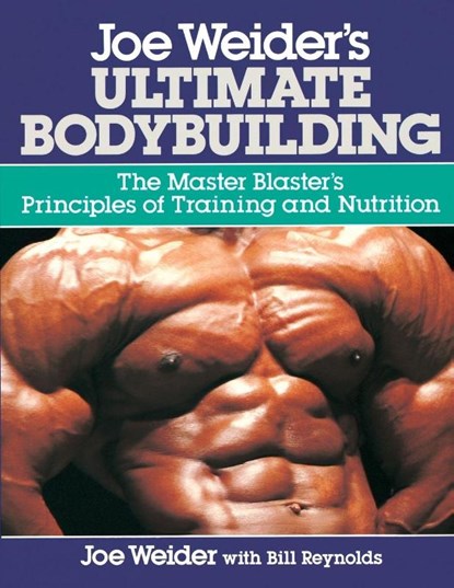 Joe Weider's Ultimate Bodybuilding, Joe Weider ; Bill Reynolds - Paperback - 9780809247158