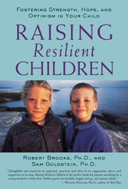 Raising Resilient Children, Robert Brooks ; Sam Goldstein - Paperback - 9780809297658