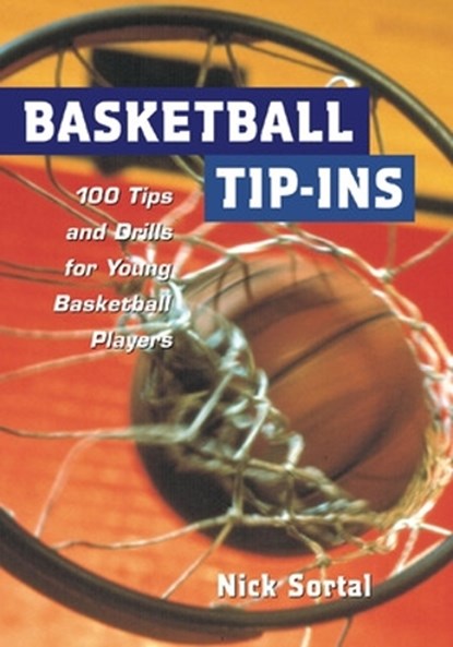 Basketball Tip-Ins, Nick Sortal - Paperback - 9780809299539