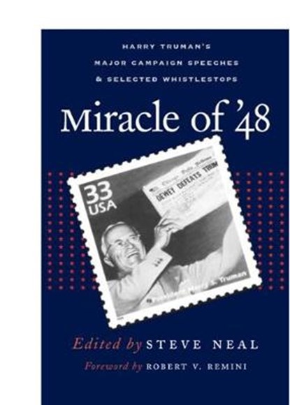 Miracle of '48, Harry S. Truman ; Steve Neal - Gebonden - 9780809325573