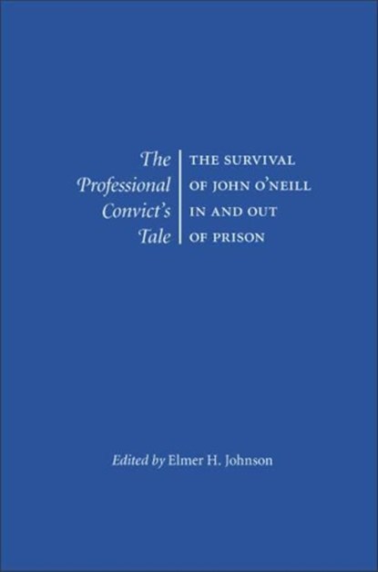 The Professional Convict's Tale, JOHNSON,  Elmer H. - Gebonden - 9780809326983