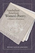Antebellum American Women's Poetry | Wendy Dasler Johnson | 