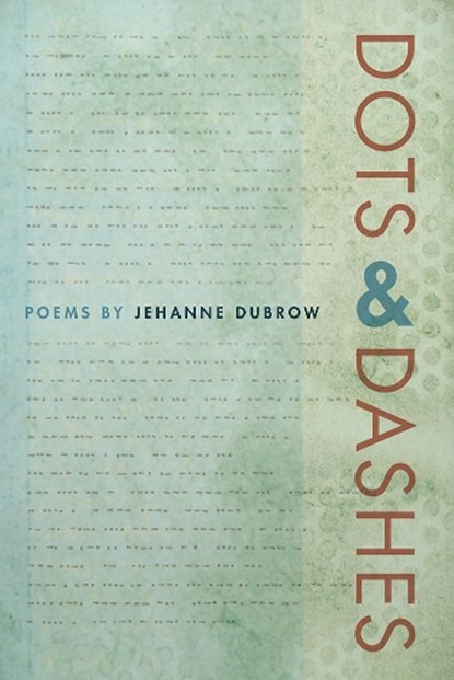 Dots & Dashes, Jehanne Dubrow - Paperback - 9780809336098
