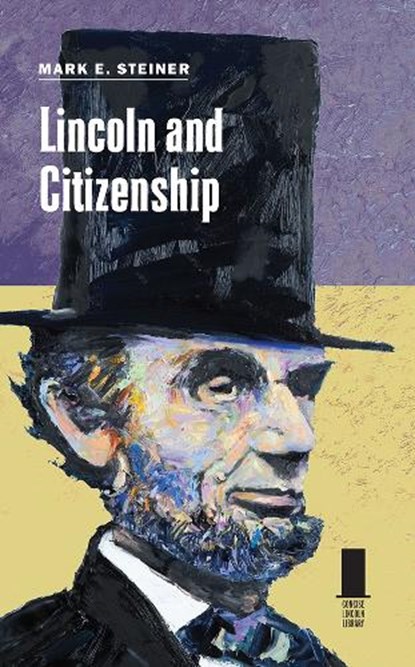 Lincoln and Citizenship, Mark E. Steiner - Gebonden - 9780809338122
