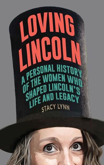 Loving Lincoln, Stacy Lynn - Paperback - 9780809339679