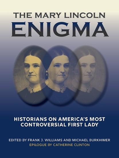 The Mary Lincoln Enigma, Frank J. Williams ; Michael Burkhimer - Paperback - 9780809340002