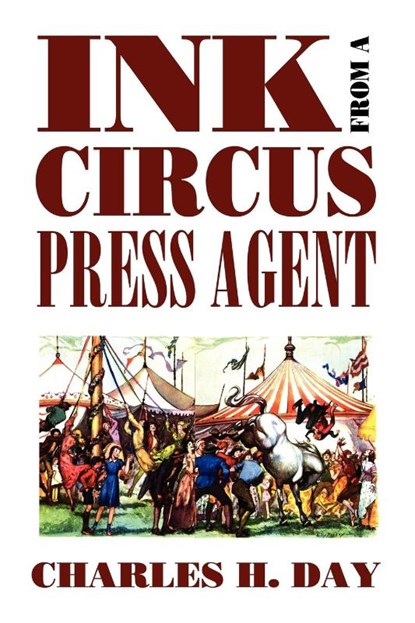 Ink from a Circus Press Agent, Charles H. Day - Paperback - 9780809513024