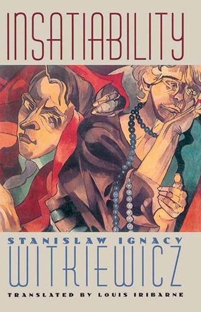 Insatiability, Stanislaw Ignacy Witkiewicz - Paperback - 9780810111349