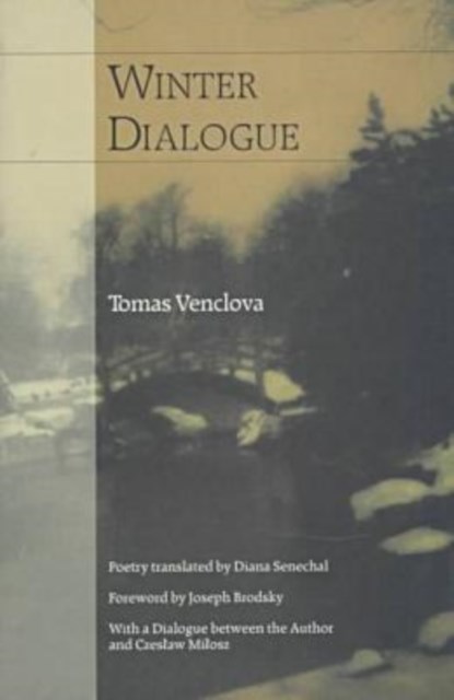 Winter Dialogue, Tomas Venclova Mi-osz ; Diana Senechal ; Czes-aw - Gebonden - 9780810114913