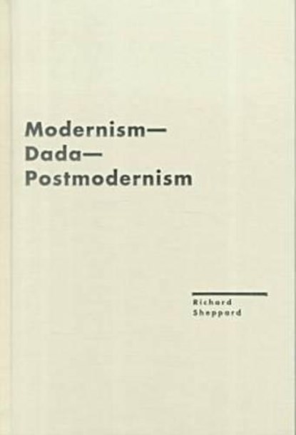Modernism - Dada - Postmodernism, Richard Sheppard - Gebonden - 9780810114920