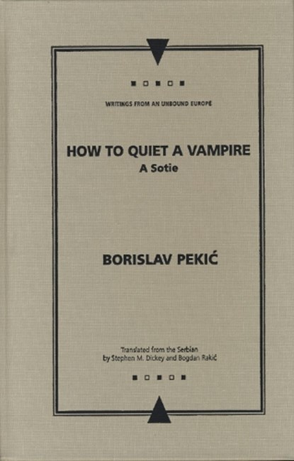 How to Quiet a Vampire, Borislav Pekic - Gebonden - 9780810117198