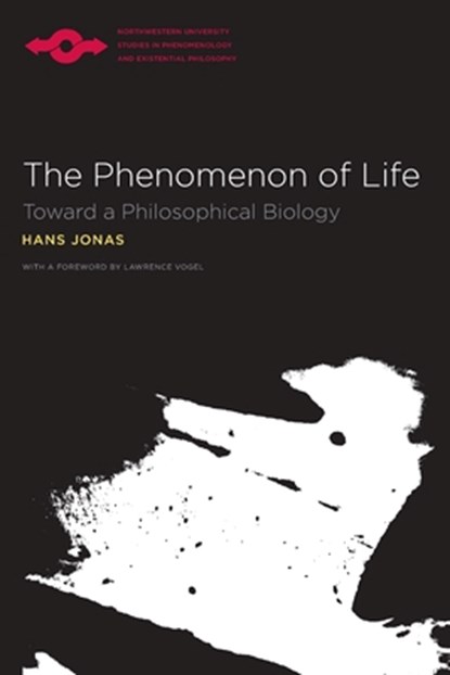 The Phenomenon of Life, Hans Jonas ; Lawrence Vogel - Paperback - 9780810117495