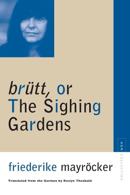 Mayrocker, F: Brutt, or the Sighing Gardens, MAYROCKER,  Friederike - Paperback - 9780810119666