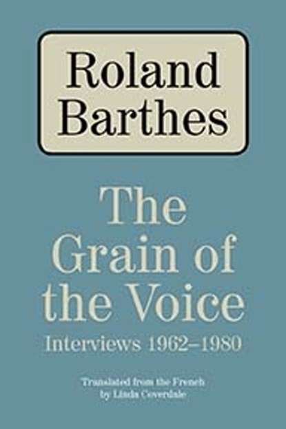 The Grain of the Voice, Roland Barthes - Paperback - 9780810126404