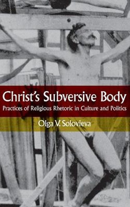 Christ's Subversive Body, SOLOVIEVA,  Olga V. - Gebonden - 9780810136007