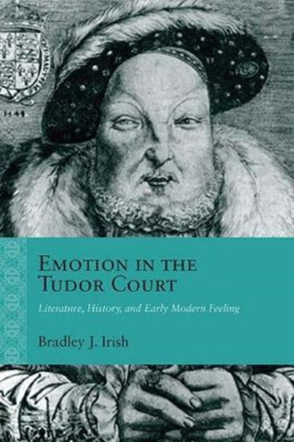 Emotion in the Tudor Court, IRISH,  Bradley J. - Gebonden - 9780810136403