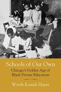 Schools of Our Own | Worth Kamili Hayes | 