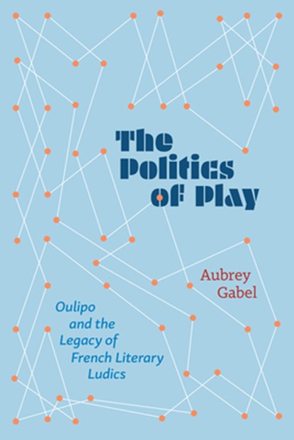 The Politics of Play, Aubrey Gabel - Paperback - 9780810149274