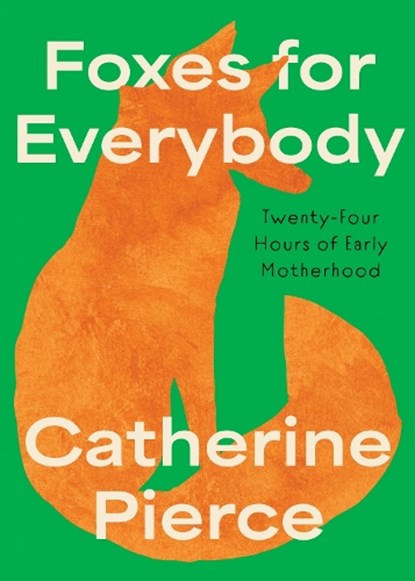 Foxes for Everybody, Catherine Pierce - Paperback - 9780810149533
