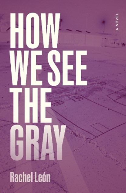 How We See the Gray, Rachel Leon - Paperback - 9780810149892