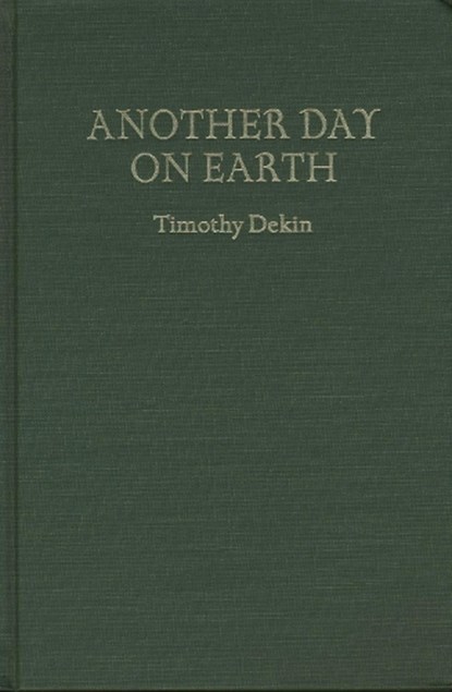 Another Day on Earth, Timothy Dekin - Gebonden - 9780810151192