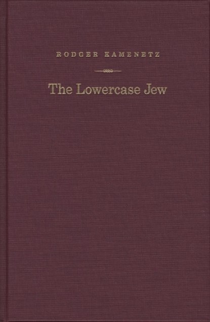 The Lowercase Jew, Rodger Kamenetz - Gebonden - 9780810151512